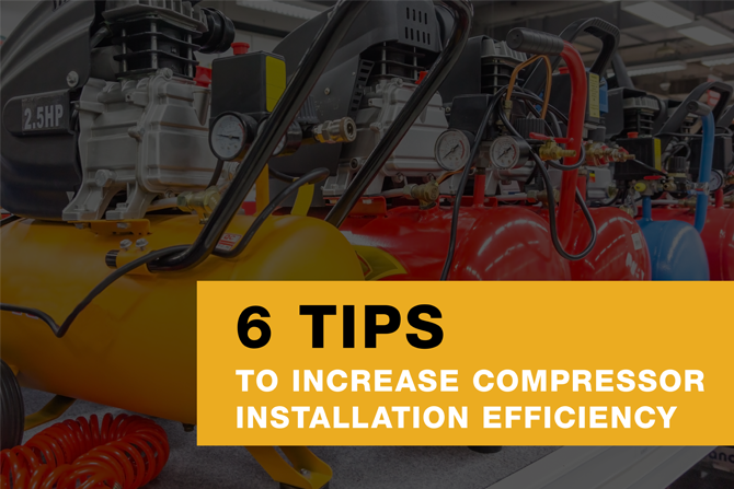 6 tips to increase compressor installation efficiency