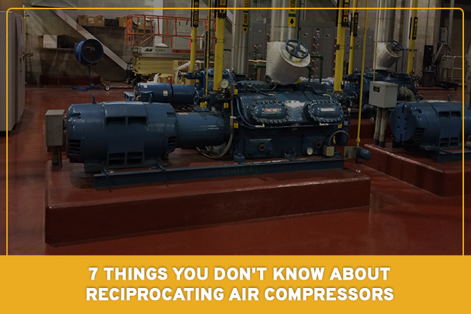 7 Things You Don’t Know About Reciprocating Air Compressors