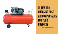 10 Tips for Choosing Best Air Compressors For Your Business